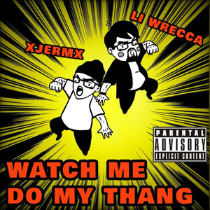 Watch Me Do My Thang (Explicit)