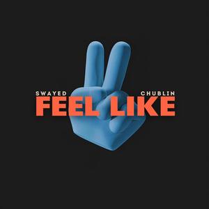 FEEL LIKE (feat. CHUBLIN)