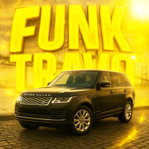 FUNK TRAVO (Explicit)