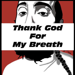 Thank God For My Breath