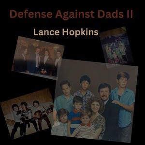 Defense Against Dads II