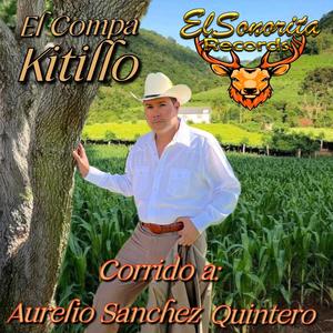 Corrido a Aurelio Sanchez Quintero