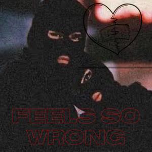 Feel so wrong (feat. Nessa el b) [Explicit]