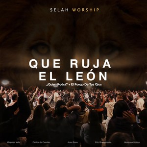 Que Ruja El León / ¿Quien Podrá? / El Fuego De Tus Ojos (En Vivo) [feat. Factor De Cambio, Eric Bustamante & Miqueas Veliz]