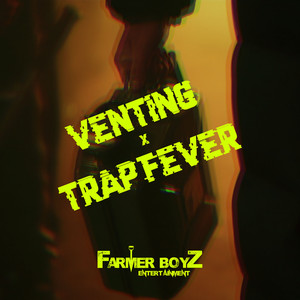 Venting / Trap Fever (Explicit)