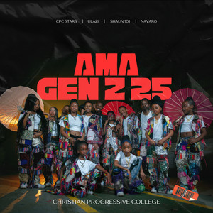 Ama Gen Z 25 (feat. CPC Stars)