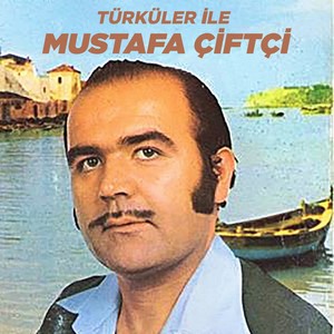 Türküler İle Mustafa Çiftçi