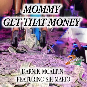 Mommy Get That Money