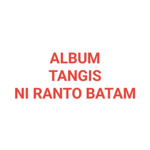 Tangis Ni Ranto Batam