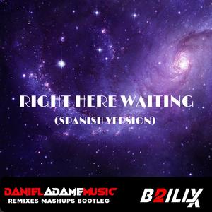 Right Here Waiting (SPANISH) (feat. Daniel Adame)