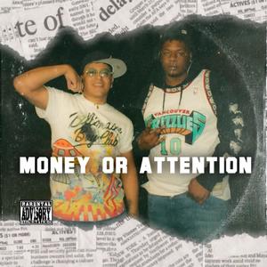 Money or Attention(feat. JayyT) (Explicit)