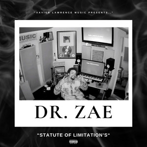 Dr. Zae - Statute of Limitations (Explicit)