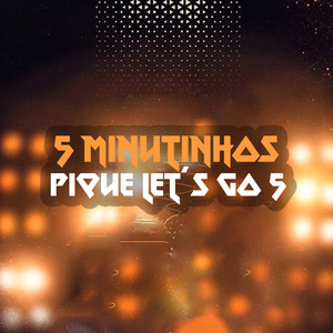 5 MINUTINHOS PIQUE LET’S GO 5 (Explicit)