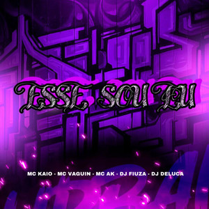ESSE SOU EU (Explicit)