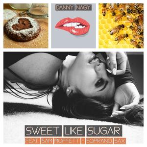 Sweet Like Sugar (feat. Sam Moffett)