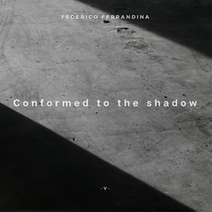 Conformed to the Shadow