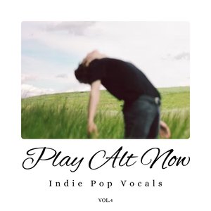 Play Alt Now: Indie Pop Vocals, Vol. 04