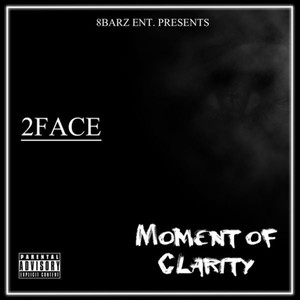 Moment of Clarity (Explicit)