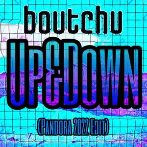 Up&Down (Pandora 2022 Edit)