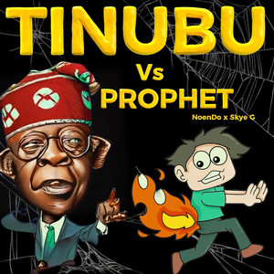 Tinubu vs Prophet (Explicit)
