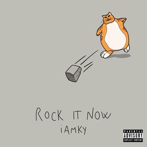 Rock It Now (Explicit)