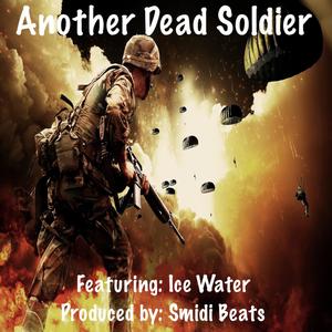 Another Dead Soldier (feat. Ice Water) (Explicit)