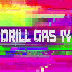 Drill Gas IV (Explicit)