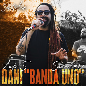 Dani Banda Uno: Sin Miedo Session #12