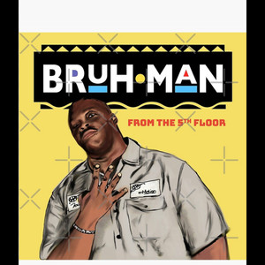 Bruh Man (Explicit)