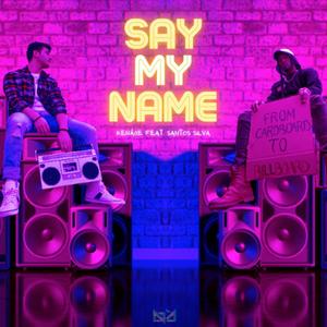 Say my Name(feat. Santos Silva)