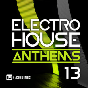 Electro House Anthems, Vol. 13