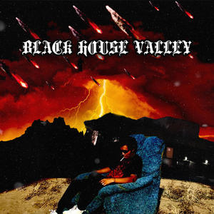 BLACK HOUSE VALLEY (Explicit)