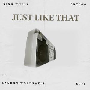 Just Like That (feat. Landon Wordswell, Skyzoo & SUVI)