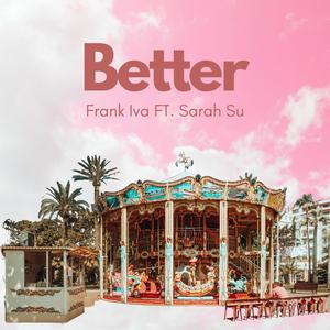 Better (feat. Sarah Su)