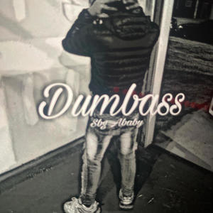 Dumbass (Explicit)