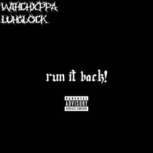 run it back! (feat. LuhGlock) [Explicit]