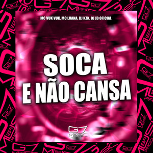 Soca e Não Cansa (Explicit)
