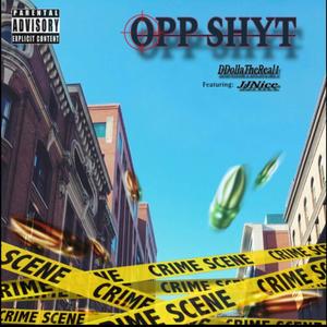 Opp Shyt (feat. JJNice) (Explicit)