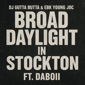 Broad Daylight in Stockton (Explicit)