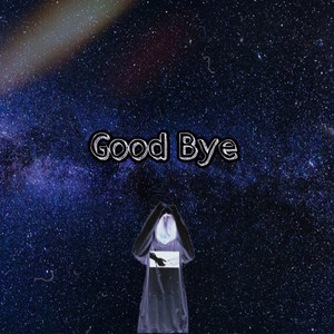 Good Bye (Explicit)