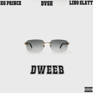 DWEEB (feat. KG Prince & Lino Slatt) [Explicit]