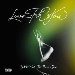 Love For You (feat. Faro Gee) [Explicit]