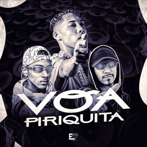 Voa Piriquita (Explicit)