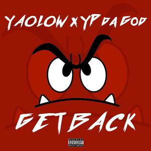 Get Back(feat. Yp da God) (Explicit)
