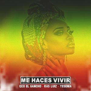 Me Haces Vivir (feat. Qco el Gancho & Yesenia)