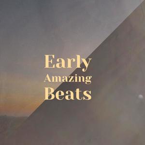 Early Amazing Beats