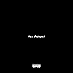 Nou Pa Kapab (Explicit)