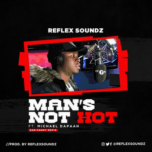 Man's Not Hot(feat. Micheal Dappah) (Ear Candy Refix)