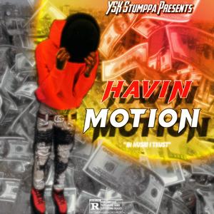 HAVIN MOTION (Explicit)