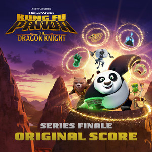 Kung Fu Panda: The Dragon Knight Series Finale Original Score (功夫熊猫：神龙骑士 第三季 电视剧原声带)